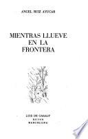 Mientras llueve en la frontera