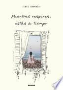 Mientras respires, estás a tiempo