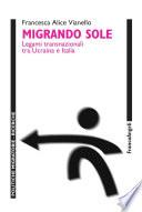 Migrando sole. Legami transnazionali tra Ucraina e Italia