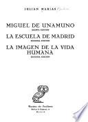 Miguel de unamuno. 5. ed. La escuela de Madrid, 2. ed. La imagen de la vida humana, 2. ed