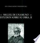 Miguel de Unamuno. Estudios sobre su obra. II