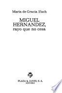 Miguel Hernández, rayo que no cesa