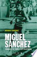 Miguel Sánchez. Memoria(s) del primer atleta desaparecido
