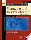Mike Meyers' CompTIA A+ Guide to 802 Managing and Troubleshooting PCs, Fourth Edition (Exam 220-802)