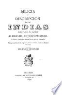 Milicia y descripción de la Indias escrita por el capitán D. Bernardo de Vargas Machuca ...