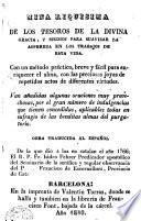 Mina riquisima de los tesoros de la Divina gracia y medios para suavizar la aspereza en los trabajos de esta vida