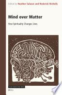 Mind over Matter: How Spirituality Changes Lives