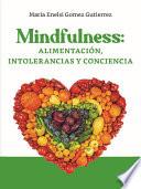 Mindfullnes, Alimentación, Intolerancias y Conciencia