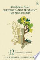 Mindfulness-Based Substance Abuse Treatment for Adolescents