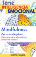 Mindfulness (Consciencia plena) - Cómo encontrar el equilibrio emocional interno