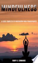Mindfulness: La guía completa de meditación para principiantes