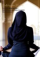 Mindfulness para Muslimah : Guía de Meditación y Espiritualidad para Mujeres Musulmanas