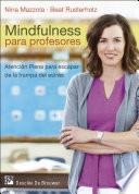 Mindfulness para profesores. Atención plena para escapar de la trampa del estrés