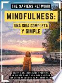 Mindfulness: Una Guia Completa Y Simple