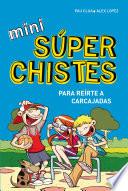 Mini Súper Chistes 1 - Para reírte a carcajadas