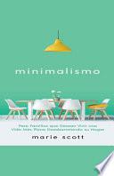 Minimalismo: Para Familias que Desean Vivir una Vida Más Plena Desabarrotando su Hogar