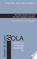 Minimalist Inquiries Into Child and Adult Language Acquisition