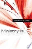 Ministry Is . . .
