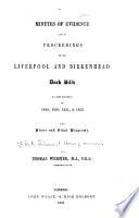Minutes of Evidence and of Proceedings on the Liverpool and Birkenhead Dock Bills in the Sessions of 1848, 1850, 1851, & 1852
