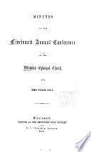 Minutes of the Cincinnati Annual Conference of the Methodist Episcopal Church for the Year ...