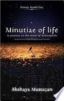 MINUTIAE OF LIFE