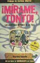 Mírame, tonto!