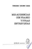 Mis audiencias con Franco y otras entrevistas