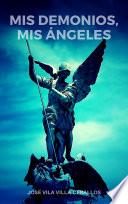 Mis demonios, mis ángeles