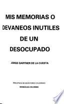 Mis memorias, o, Devaneos inútiles de un desocupado