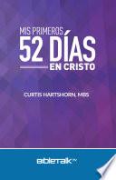 Mis Primeros 52 Días en Cristo