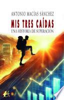 Mis tres caídas