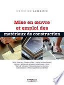 Mise en oeuvre et emploi des matériaux de construction