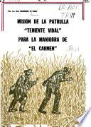 Misión de la Patrulla Teniente Vidal