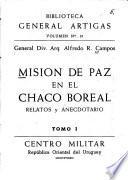 Misión de paz en el Chaco Boreal: Relatos y anecdotario