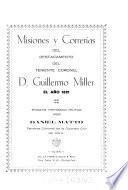 Misiones y correrías del destacamento del teniente coronel d. Guillermo Miller
