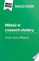 Miłość w czasach cholery książka Gabriel Garcia Marquez (Analiza książki)