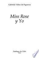 Miss Rose y yo