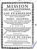 Mission quadragessimal sobre los Evangelios de los domingos, lunes, miercoles, jueves y viernes de quaresma ..., 2
