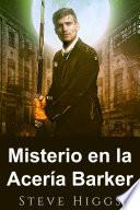 Misterio en la Acería Barker