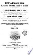 Mística ciudad de Dios, milagro de su omnipotencia y abismo de la gracia