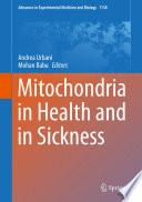 Mitochondria in Health and in Sickness