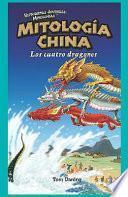 Mitología China: Los Cuatro Dragones (Chinese Mythology: The Four Dragons)