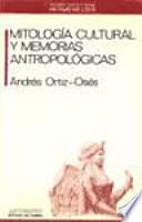 Mitología cultural y memorias antropológicas