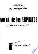Mitos de los espíritus y ritos para propiciarlos