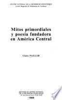 Mitos primordiales y poesía fundadora en América Central