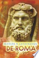 Mitos Y Leyendas de Roma