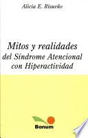 Mitos Y Realidades Del Sindrome Atencional Con Hiperactvidad / Myths and Reality of the Hyperactivity Syndrome