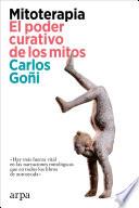 Mitoterapia. El poder curativo de los mitos