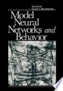 Model Neural Networks and Behavior