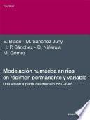 Modelación numérica en ríos en régimen permanente y variable. Una visión a partir del modelo HEC-RAS
